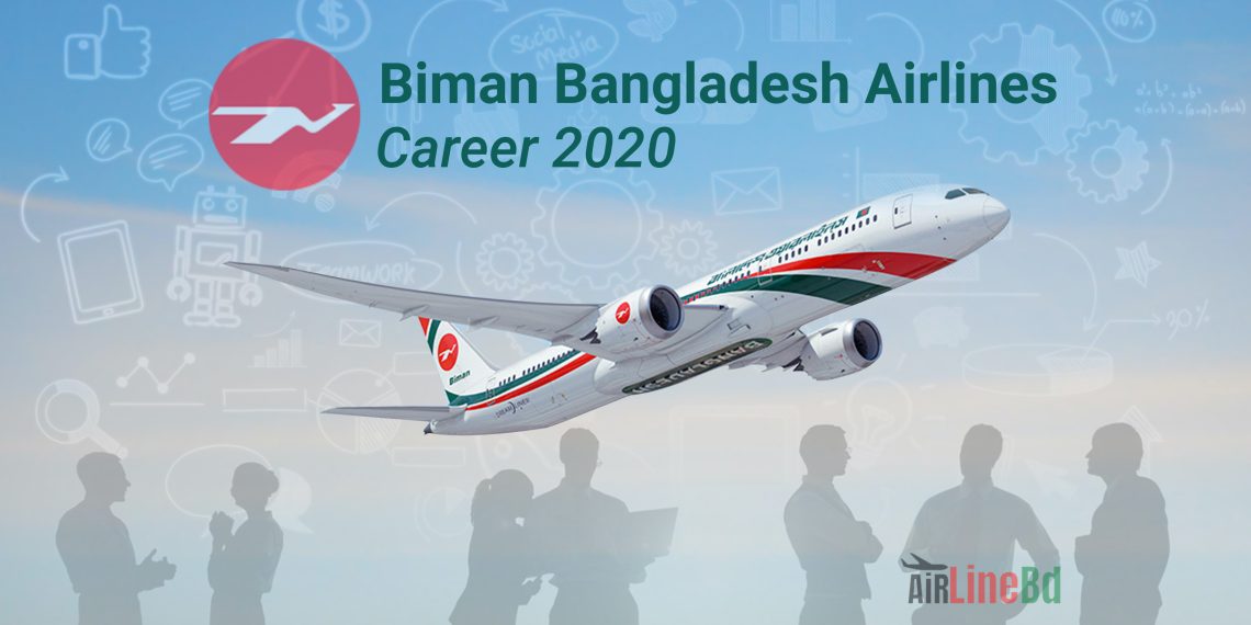 Biman Bangladesh Airlines Career 2020 2024 - AirlineBD.com