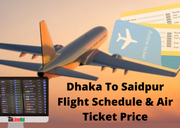 Dhaka To Saidpur Flight Schedule And Air Ticket Price