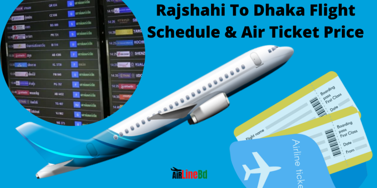 Rajshahi To Dhaka Flight Schedule & Air Ticket Price