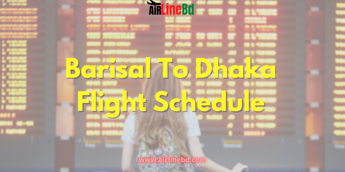 Barisal To Dhaka Flight Schedule And Air Ticket Price 2024 3099