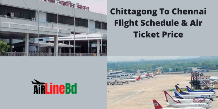 Chittagong To Chennai Flight Schedule