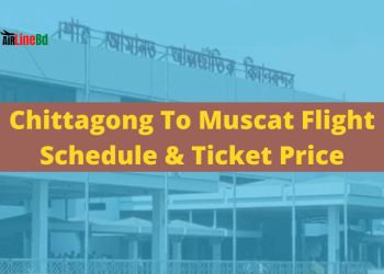 Chittagong To Muscat Flight Schedule