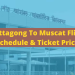 Chittagong To Muscat Flight Schedule