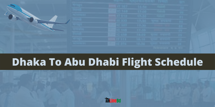 Dhaka To Abu Dhabi Flight Schedule