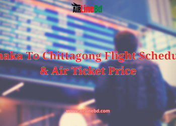 Dhaka To Chittagong Flight Schedule & Air Ticket Price