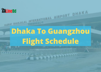 Dhaka To Guangzhou Flight Schedule