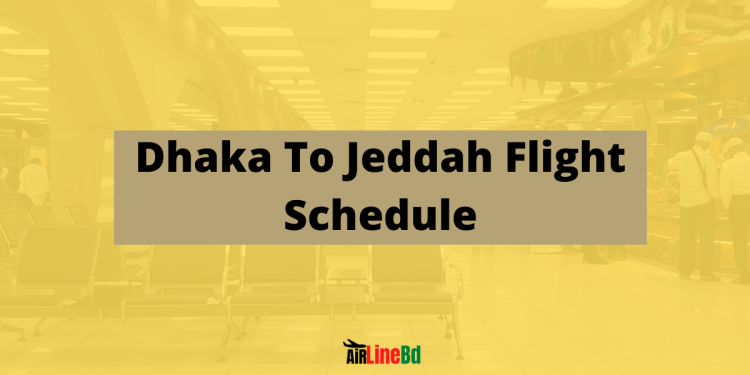 Dhaka To Jeddah Flight Schedule