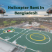 Rent Helicopter In Bangladesh: Cost, Flight Details And Everything