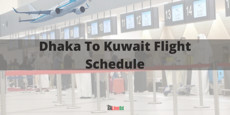 Dhaka To Kuwait Flight Schedule