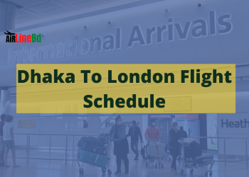 Dhaka To London Flight Schedule