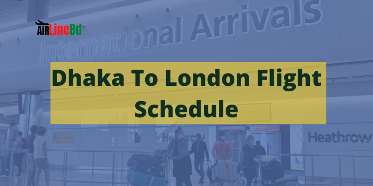 Dhaka To London Flight Schedule