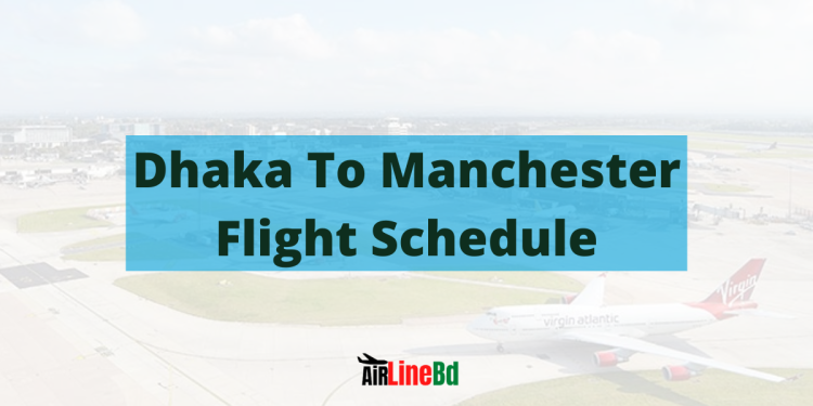 Dhaka To Manchester Flight Schedule