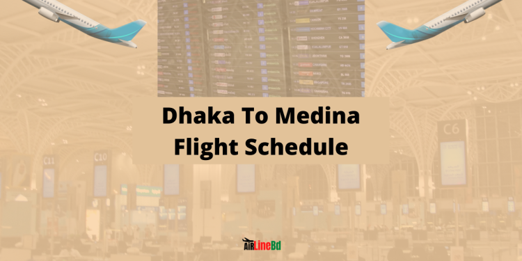 Dhaka To Medina Flight Schedule