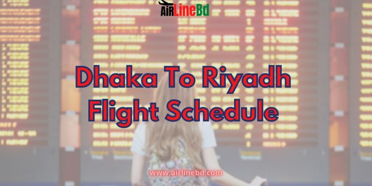 Dhaka To Riyadh Flight Schedule