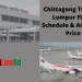 Chittagong To Kuala Lumpur Flight Schedule & Air Ticket Price