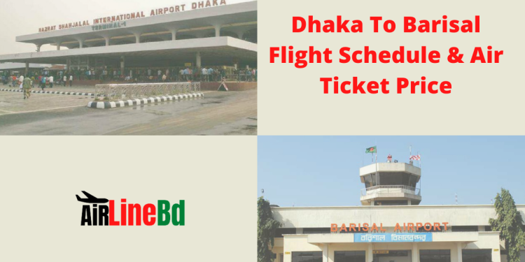 Dhaka To Barisal Flight Schedule & Air Ticket Price