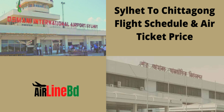 Sylhet To Chittagong Flight Schedule & Air Ticket Price