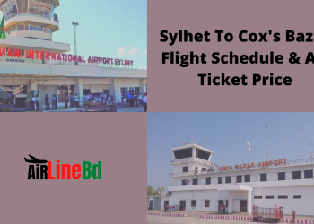 Sylhet To Cox's Bazar Flight Schedule & Air Ticket Price