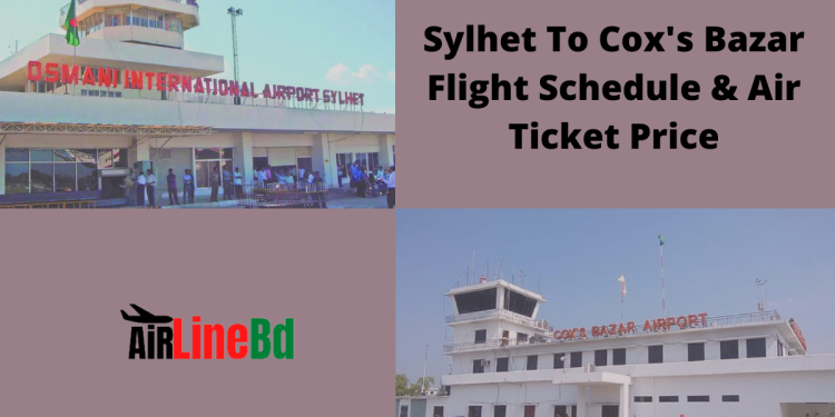 Sylhet To Cox's Bazar Flight Schedule & Air Ticket Price