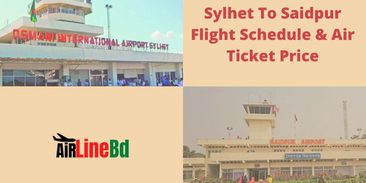 Sylhet To Saidpur Flight Schedule & Air Ticket Price