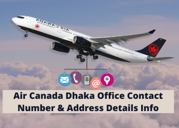 Air Canada Dhaka Office Contact Number & Address Details Info