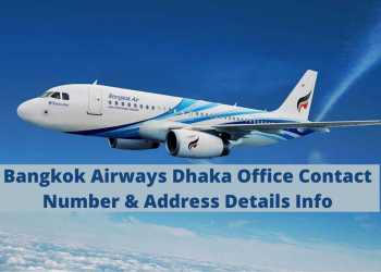 Bangkok Airways Dhaka Office Contact Number & Address Details Info