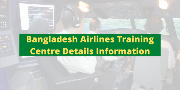 Bangladesh Airlines Training Centre Details Information