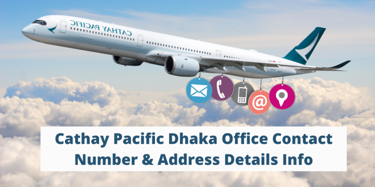 Cathay Pacific Dhaka Office Contact Number & Address Details Info