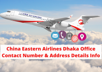 China Eastern Airlines Dhaka Office Contact Number & Address Details Info