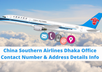 China Southern Airlines Dhaka Office Contact Number & Address Details Info