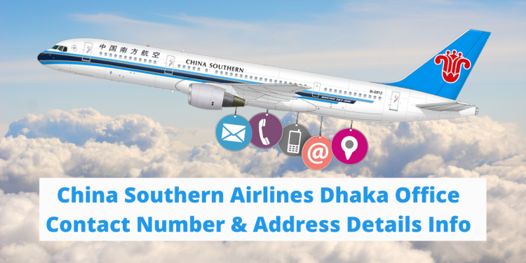 China Southern Airlines Dhaka Office Contact Number & Address Details Info