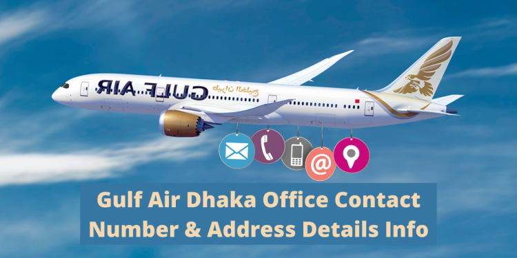 Gulf Air Dhaka Office Contact Number & Address Details Info