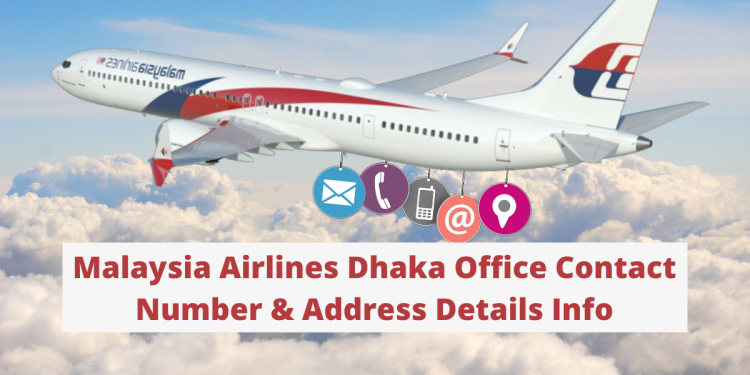 Malaysia Airlines Dhaka Office Contact Number & Address Details Info