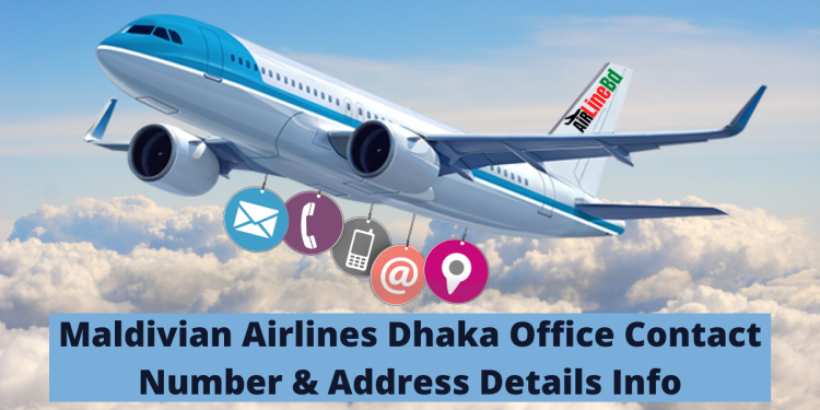 Maldivian Airlines Dhaka Office Contact Number & Address Details Info