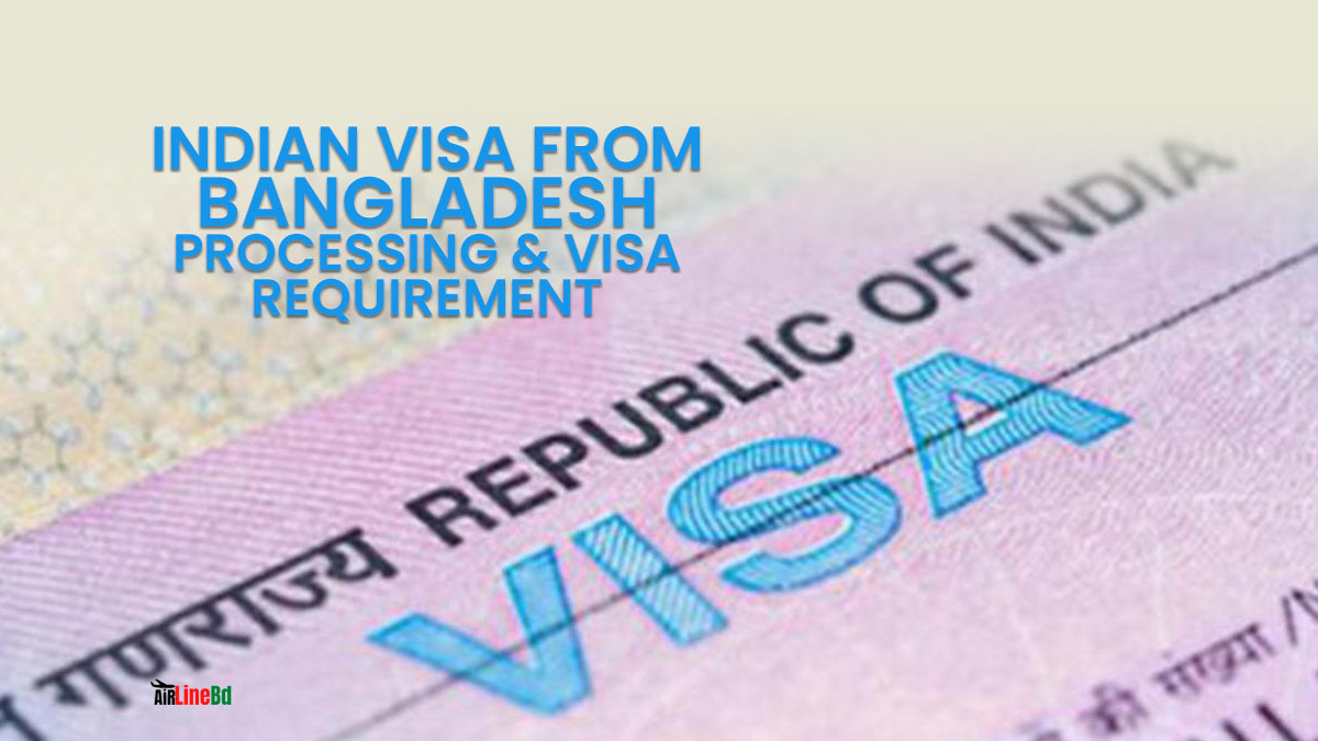 Indian Visa From Bangladesh Requirements Visa Processing 2024 AirlineBD
