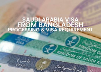 Saudi Arabia Visa From Bangladesh Requirements & Visa Processing