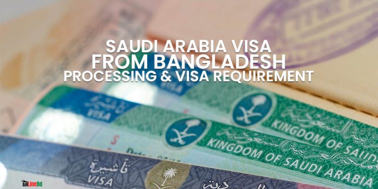 Saudi Arabia Visa From Bangladesh Requirements & Visa Processing