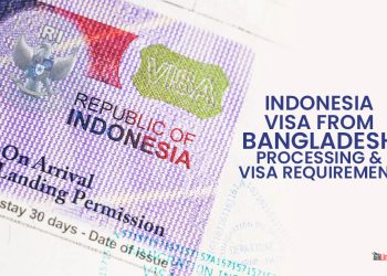 Indonesia Visa From Bangladesh Requirements & Visa Processing