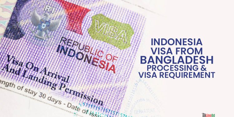 Indonesia Visa From Bangladesh Requirements & Visa Processing