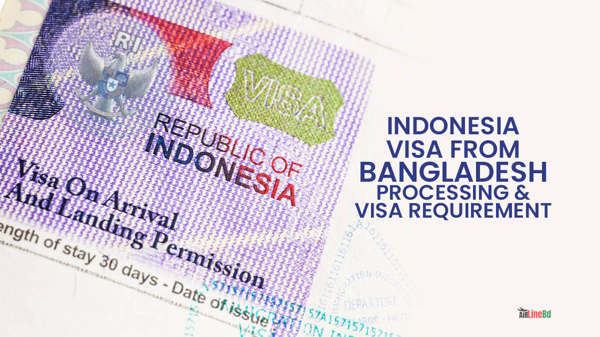 Indonesia Visa From Bangladesh Requirements & Visa Processing 2023