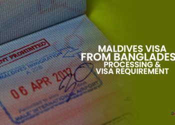 Maldives Visa From Bangladesh Requirements & Visa Processing