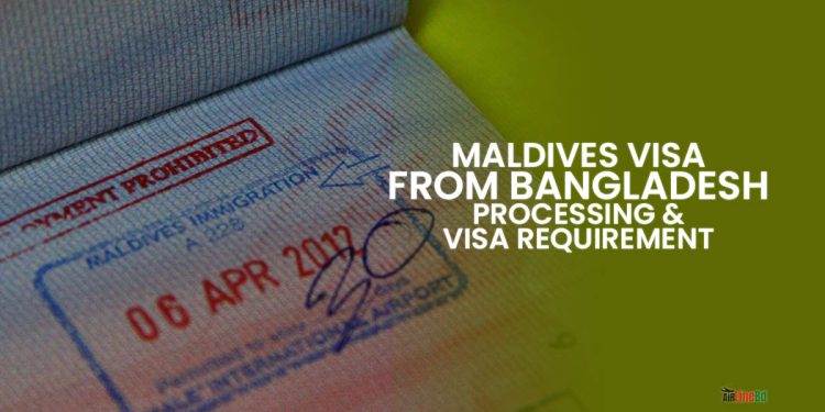 Maldives Visa From Bangladesh Requirements & Visa Processing