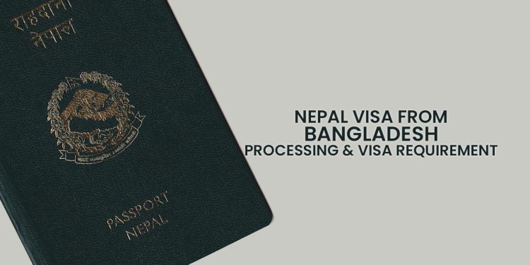 Nepal Visa From Bangladesh Processing & Visa Requirement