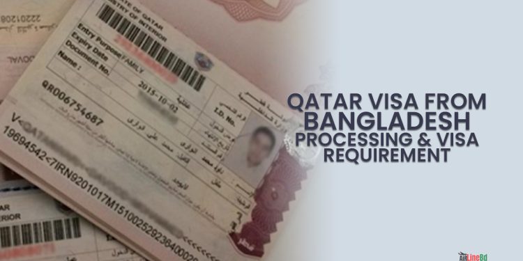 Qatar Visa From Bangladesh Requirements & Visa Processing