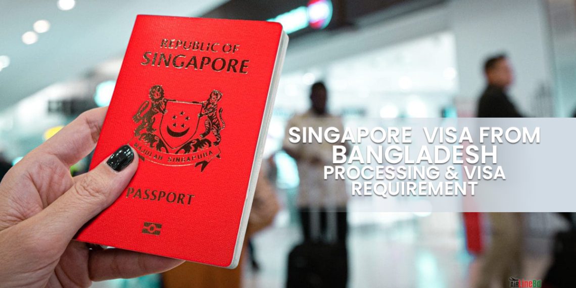 singapore tourist visa requirements for bangladeshi