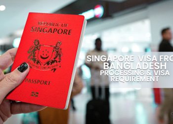 Singapore Visa From Bangladesh Processing & Visa Requirement