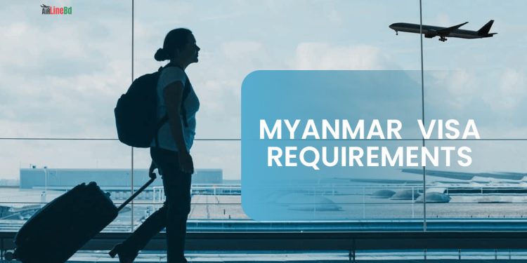 Myanmar Visa From Bangladesh Requirements & Visa Processing