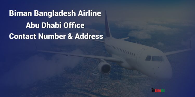 Biman Bangladesh Airline Abu Dhabi Office Contact Number & Address