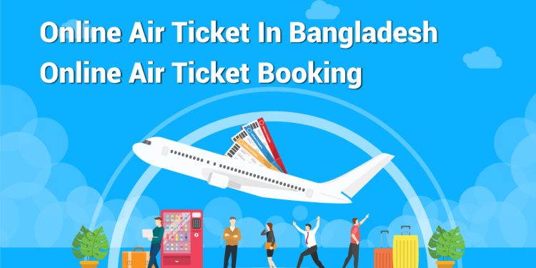 Online Air Ticket In Bangladesh